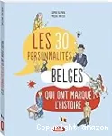 Les 30 personnalités belges qui ont marqué l'histoire