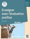 Enseigner avec l'évaluation positive