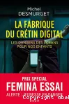 La fabrique du crétin digital