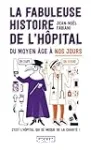 La fabuleuse histoire de l'hôpital du Moyen âge à nos jours