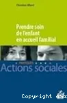 Prendre soin de l'enfant en accueil familial