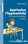 Apprivoiser l'hyperactivité et le déficit de l'attention