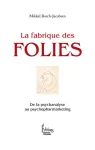 La fabrique des folies