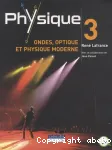 Physique, 3. Ondes, optique et physique moderne