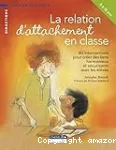 La relation d'attachement en classe