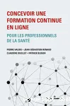 Concevoir une formation continue en ligne pour les professionnels de la santé