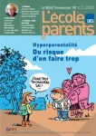 L'école des parents (version numérique), N°634 - Janvier-Février-Mars 2020 - Hyperparentalité