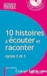 10 histoires à écouter et raconter