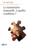 La transmission maternelle, à quelles conditions ?