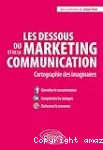 Les dessous du marketing et de la communication