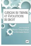 Clinique du travail et évolutions du droit