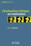 L'évaluation clinique en institution