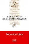 Les 100 mots de la communication