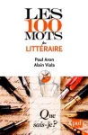 Les 100 mots du littéraire