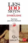 Les 100 mots du symbolisme