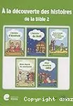 À la découverte des histoires de la Bible 2