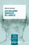 Les maladies mentales de l'adulte