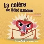 La colère de Bébé babouin