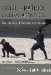 Guide pratique d'escrime artistique