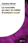 La rencontre au cœur du métier d’assistant social