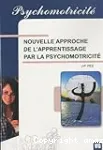 Nouvelle approche de l'apprentissage par la psychomotricité