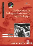 Guide pratique de l'échographie obstétricale et gynécologique