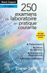 250 examens de laboratoire en pratique médicale courante