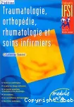 Traumatologie, orthopédie, rhumatologie et soins infirmiers