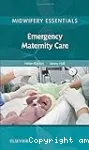 Midwifery essentials, Vol. 6. Emergency, Maternity care