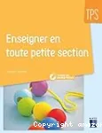 Enseigner en toute petite section