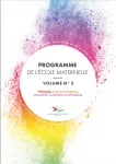 Programme de l'école maternelle. Volume N°2. Français, éveil aux langues, éducation culturelle et artistique