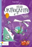 Atelier orthographe. 2e primaire