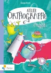 Atelier orthographe. 4e primaire