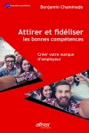 Attirer et fidéliser les bonnes compétences