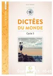 Dictées du monde. Cycle 3