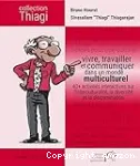 Vivre, travailler et communiquer dans un monde multiculturel