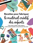 Recettes pour fabriquer le matériel créatif des enfants