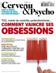 Cerveau & psycho, n°133 - Juin 2021 - Comment vaincre ses obsessions