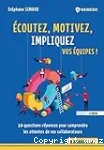 Écoutez, motivez, impliquez vos équipes !