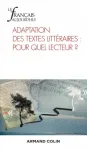 Le français aujourd'hui, N° 213 - Juin 2021 - Adaptation des textes littéraires : pour quel lecteur ?