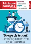 Liaisons sociales magazine, Numéro 223 - Juin 2021 - Temps de travail