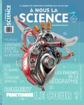 À nous la science, N°4 - Mars 2021 - Comment fonctionne le coeur ?