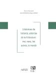 Littérature de l'altérité, altérités de la littérature : moi, nous, les autres, le monde