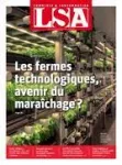 LSA: Libre Service Actualités, n°2665 - jeudi 2 septembre 2021 - Les fermes technologiques avenir du maraîchage?