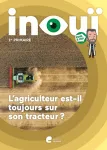 Inouï. 1re primaire. L'agriculteur est-il toujours sur son tracteur ?