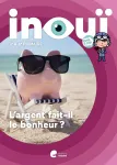 Inoui. 3e & 4e primaire. L'argent fait-il le bonheur ?