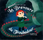 La bravoure du troubadour