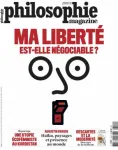 Philosophie magazine, N°154 - novembre 2021 - Ma liberté est-elle négociable?