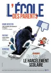 L'école des parents (version numérique), N°641 - Juillet-Août-Septembre 2021 - En finir avec le harcèlement scolaire