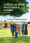 Le soleil ne sèche pas le linge à l'ombre (proverbe peul)